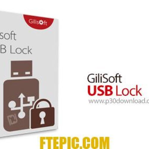 [نرم افزار] دانلود GiliSoft USB Lock v10.4 - نرم افزار قفل کردن درگاه USB و جلوگیری از انتشار و کپی اطلاعات
