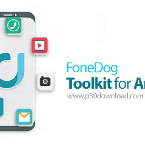 [نرم افزار] دانلود FoneDog Toolkit for Android v2.1.6 - نرم افزار تعمیر و بازیابی دستگاه های اندروید